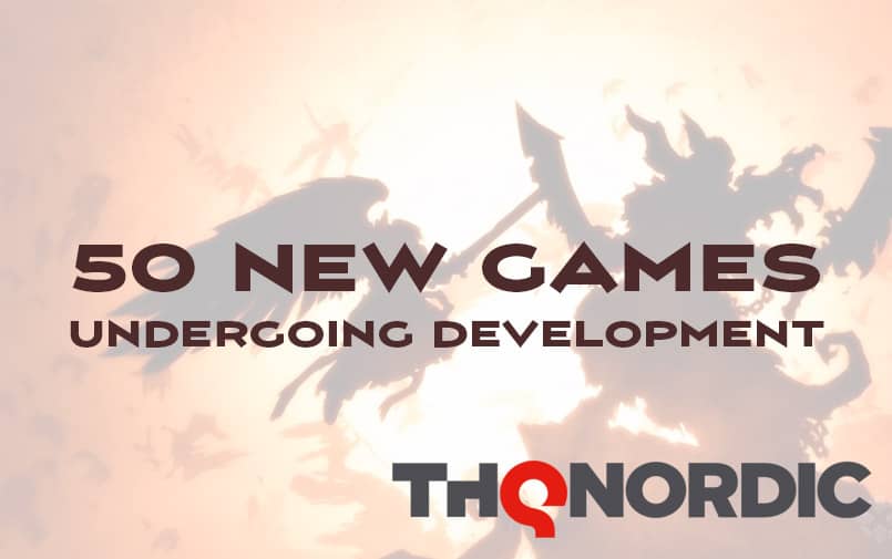THQ Nordic Report Eludes To 50 New Games Undergoing Development